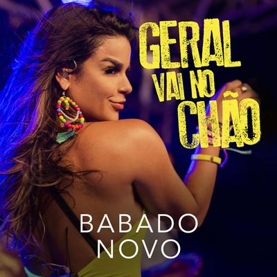 Geral Vai No Chão By Babado Novo's cover