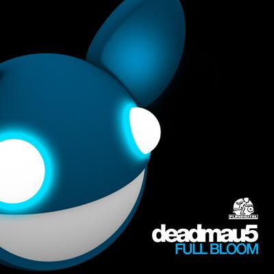 Full Bloom (Original Mix) By deadmau5's cover