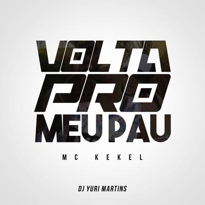 Volta pro Meu Pau By MC Kekel's cover