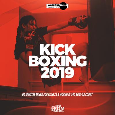 Kick Boxing 2019: 60 Minutes Mixed for Fitness & Workout 140 bpm/32 Count's cover