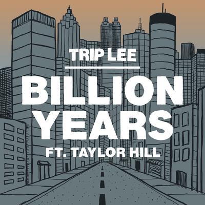 Billion Years By Trip Lee, Taylor Hill's cover