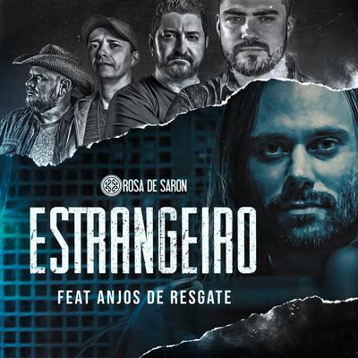Estrangeiro (feat. Anjos de Resgate) By Rosa de Saron, Anjos de Resgate's cover
