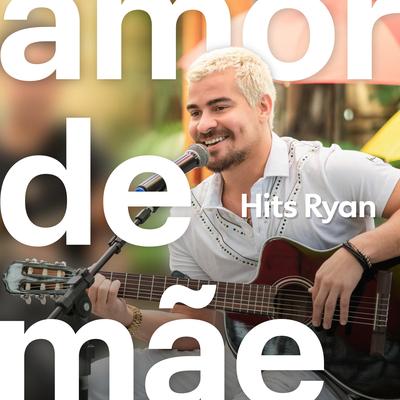 Amor de Mãe - Hits Ryan's cover