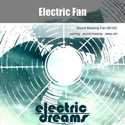 Electric Fan (Sound Masking Fan) By Electric Dreams's cover