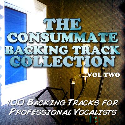 The Consummate Backing Track Collection - 100 Backing Tracks for Professional Vocalists, Vol. 2's cover