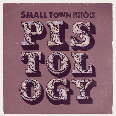 Be Your Own Song By Small Town Pistols's cover