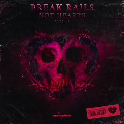Break Rails Not Hearts, Vol. 1's cover