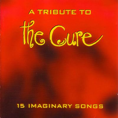 15 Imaginary Songs - A Tribute To The Cure's cover