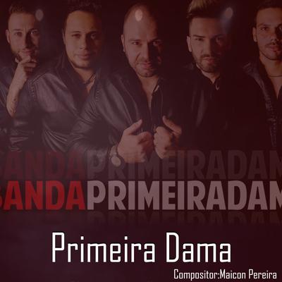 Primeira Dama By Banda Primeira Dama's cover