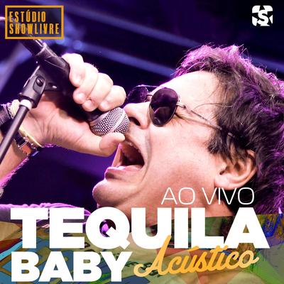 Tequila Baby no Estúdio Showlivre (Acústico) (Ao Vivo)'s cover