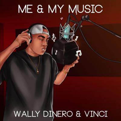 Me & My Music (feat. Vinci) By Wally Dinero, Vinci's cover