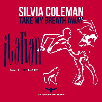 Take My Breath Away (Club Mix) By Silvia Coleman's cover
