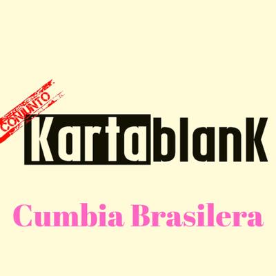 Cumbia Brasilera By Karta Blank's cover