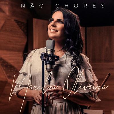 Não Chores By Marilza Oliveira's cover