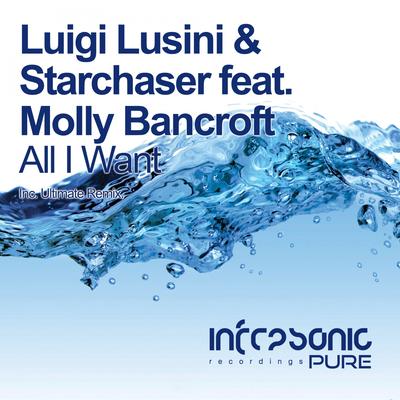 All I Want (Ultimate Remix) By Luigi Lusini, Starchaser, Molly Bancroft, Ultimate's cover