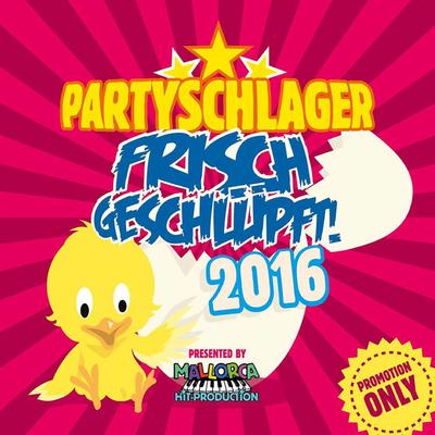 Partyschlager - frisch geschlüpft! 2016's cover