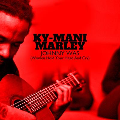 Johnny Was By Ky-Mani Marley's cover