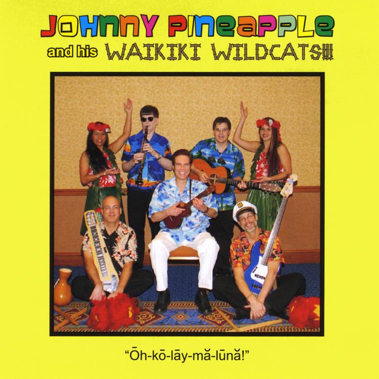 Johnny Pineapple and his Waikiki Wildcats!!!'s avatar image