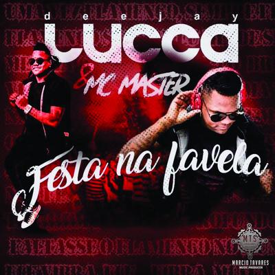 Festa na Favela By Mc Master, Deejay Lucca's cover