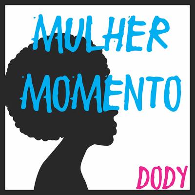 Mulher Momento By Dody's cover