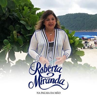 Na Palma da Mão By Roberta Miranda's cover