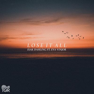 Lose It All By Isak Dahling, Eva Vinjor's cover