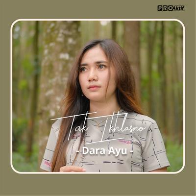 Tak Ikhlasno By Dara Ayu's cover