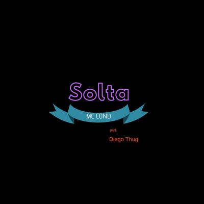 Solta By Mc Cond, Diego Thug's cover