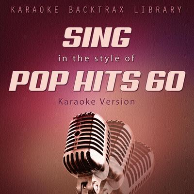 Sing in the Style of Pop Hits 60 (Karaoke Version)'s cover