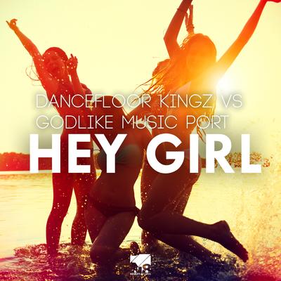 Hey Girl (Godlike Music Port & Shoco Naid Club Edit)'s cover