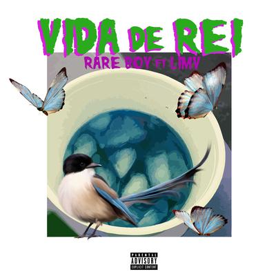 Vida de Rei By RARE BOY, limv's cover