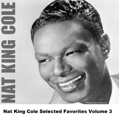 Nat King Cole Selected Favorites Volume 3's cover