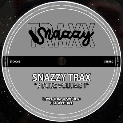 Loved (Like U Should) (Original Mix) By Snazzy Trax's cover