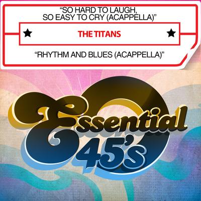 So Hard to Laugh, So Easy to Cry (Acappella) / Rhythm and Blues [Acappella] [Digital 45]'s cover