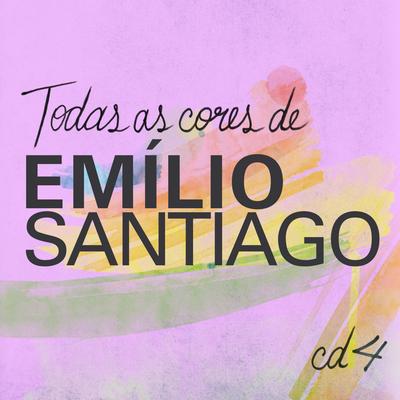 Todas As Cores de Emílio Santiago, Vol. 4's cover