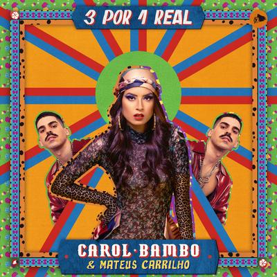 3 por 1 Real By Carol Bambo, Mateus Carrilho's cover