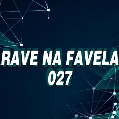 Rave na Favela 027 By Jean du pcb DJ, Mc Clevin's cover