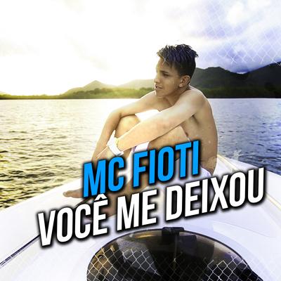 Você Me Deixou By MC Fioti's cover