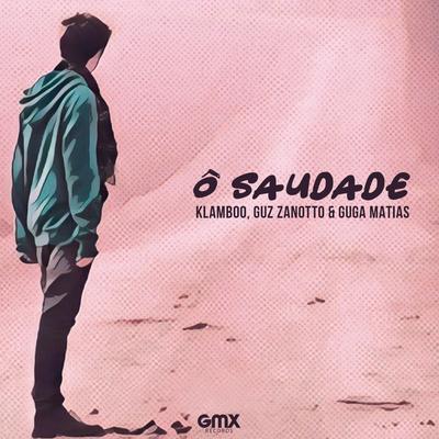 Ô Saudade (Radio Edit) By Guz Zanotto, Klamboo, Guga Matias's cover