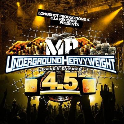 Legend N' Da Makin' 4.5 Underground Heavyweight (Longshot Productions & C.I.A Records Presents)'s cover