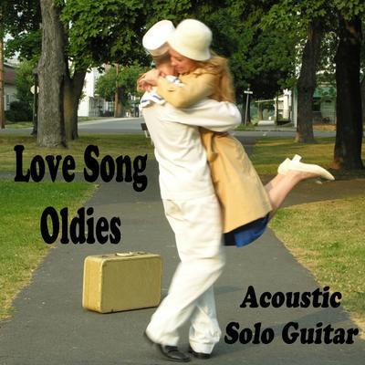 Love Song Oldies: Acoustic Solo Guitar's cover
