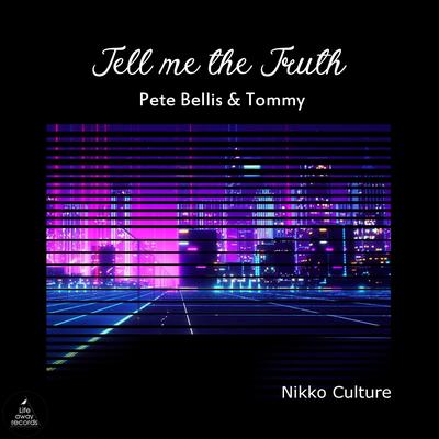 Tell Me the Truth (Nikko Culture Remix) By Pete Bellis & Tommy, Nikko Culture's cover