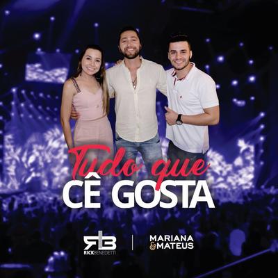 Tudo Que Cê Gosta By Rick Benedetti, Mariana & Mateus's cover