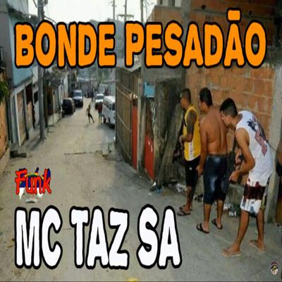 Bonde Pesadão By Mc Taz Sa's cover