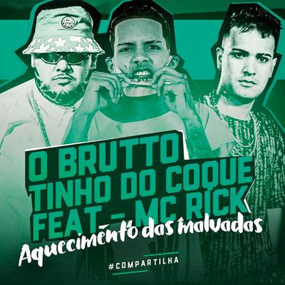 Aquecimento das Malvadas By MC Rick, O Brutto, Tinho do Coque's cover