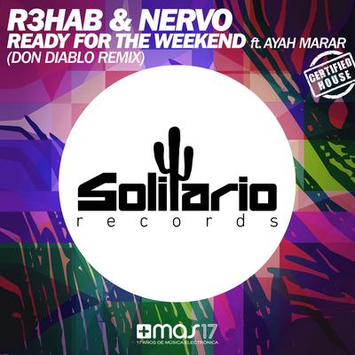 Ready for the Weekend (Don Diablo Remix) By Don Diablo, Ayah Marar, R3HAB, NERVO's cover