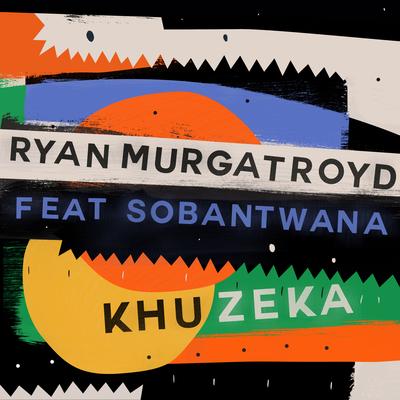 Khuzeka By Ryan Murgatroyd, Sobantwana's cover