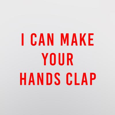 I Can Make Your Hands Clap By Dj Handclap's cover