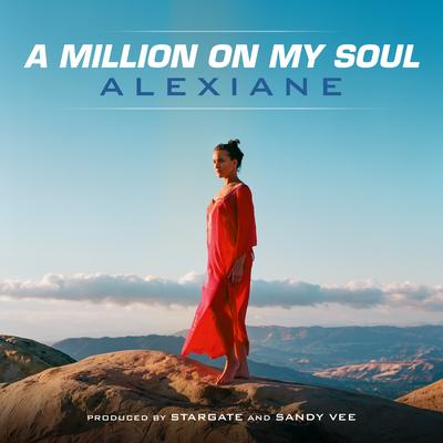 A Million on My Soul (Radio Edit) (From "Valerian and the City of a Thousand Planets") By Alexiane's cover