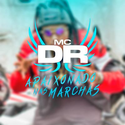 Apaixonado nas Marchas By Mc DR's cover